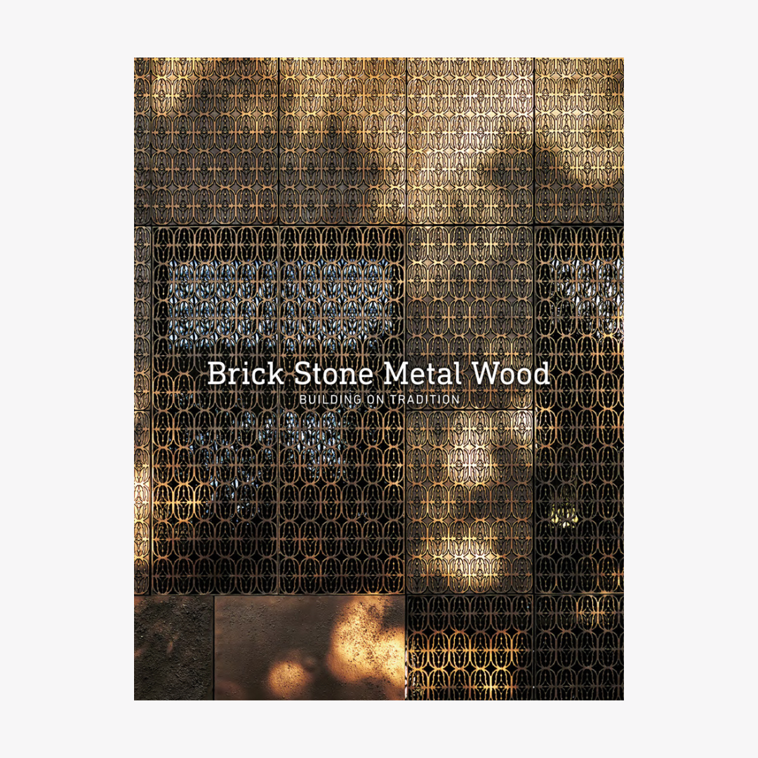 Brick Stone Metal Wood: Building on Tradition